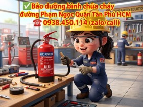 Bảo dưỡng bình chữa cháy đường Phạm Ngọc Quận Tân Phú HCM