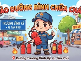 Bảo dưỡng bình chữa cháy tại đường Trương Vĩnh Ký Quận Tân Phú HCM